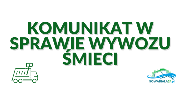 Komunikat w sprawie organizacji i harmonogramu wywozu odpadów od mieszkańców Nowej Białej w Gminie Nowy Targ