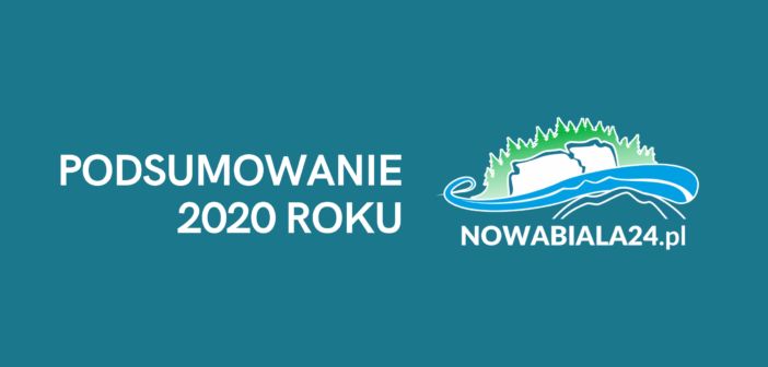 Podsumowanie 2020 roku w serwisie nowabiala24.pl